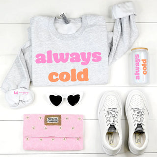 PREORDER: Always Cold Sweatshirt-[option4]-[option5]-[option6]-[option7]-[option8]-Womens-Clothing-Shop